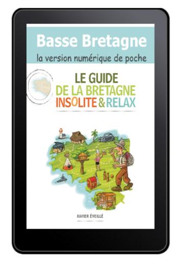 Le guide de la Bretagne Insolite & Relax Xavier Eveillé en version numérique